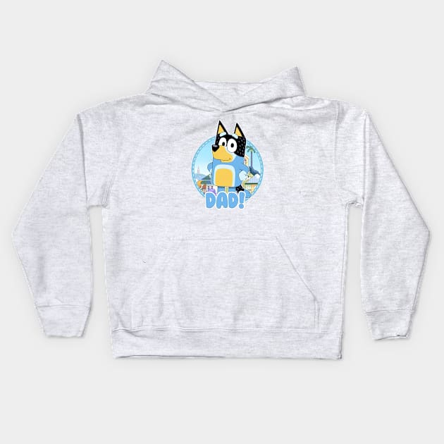 Bluey and Bingo dad happy Kids Hoodie by Justine Nolanz